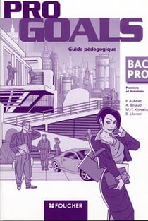FOUCHER LANGUES - PRO GOALS : anglais - 1ère/terminale bac pro tertiaires et industriels - guide pédagogique