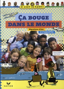 Ça bouge dans le monde - migrations d'hier et d'aujourdhui
