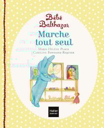Bébé Balthazar : marche tout seul