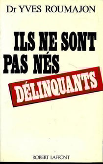 Ils ne sont pas nes delinquants