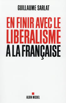 En finir avec le libéralisme à la française