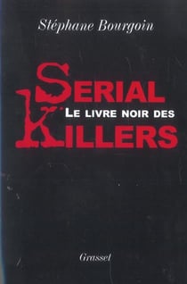 Le livre noir des serial killers