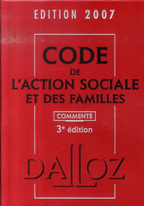 Code de l'action sociale et des familles (édition 2007)