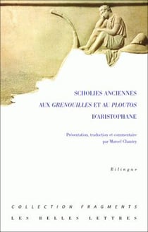 Scholies anciennes : Aux Grenouilles et au Ploutos d'Aristophane