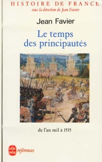 Histoire de France t.2 - le temps des principautés - de l'an mil à 1515