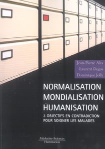 Normalisation mondialisation humanisation 3 objectifs en contradiction poursoigner les malades