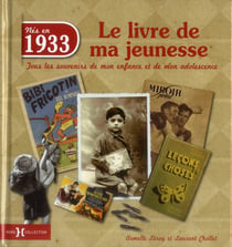 Le Livre De Ma Jeunesse : Nés En 1933