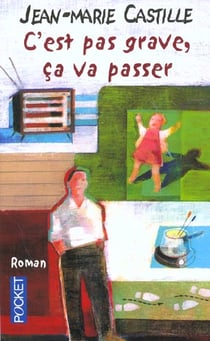 C'est pas grave ca va passer