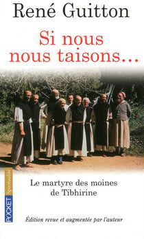 Si nous nous taisons... le martyre des moines de tibhirine