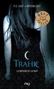 La maison de la nuit Tome 2 : trahie