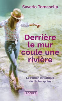 Derrière le mur coule une rivière