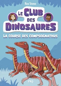 Le club des dinosaures Tome 5 : La course des Compsognathus