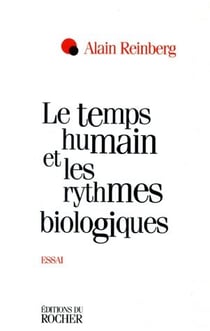Le temps humain et les rythmes biologiques - essai