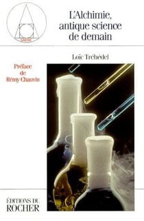 L'alchimie, antique science de demain