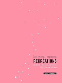 Récréations - galaxie de l'imaginaire postmoderne