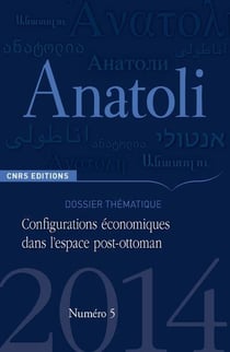 REVUE ANATOLI n.5 : configurations économiques dans l'espace post-Ottoman