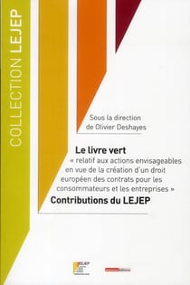 Le livre vert relatif aux actions envisageables en vue de la création d'un droit européen des contrats pour les consommateurs et les entreprises