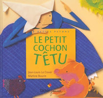 Le petit cochon tetu