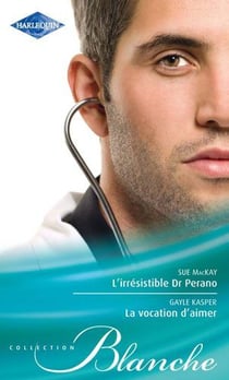 L'irresistible dr Perano - la vocation d'aimer
