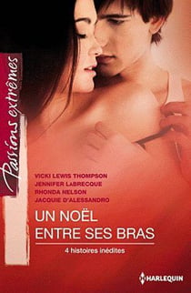 Un Noël entre ses bras - nuit d'audace - parenthèse de feu - une surprise très sexy - la fièvre de Noël