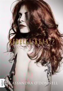 Rebecca Kean Tome 2 : pacte de sang