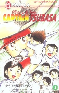 Olive et Tom - Captain Tsubasa Tome 2 : le destin se joue sur un tir de loin
