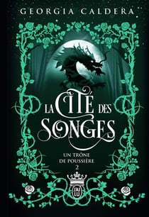 La cité des songes Tome 2 : Un trône de poussière