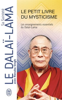 Le petit livre du mysticisme : les enseignements essentiels du Dalaï-Lama