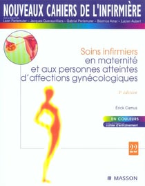 Soins infirmiers en maternité et aux personnes atteintes d'affections gynecologiques (3e édition) (3e édition)