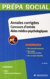 Annales corrigées - aides médico-psychologique (3e édition)