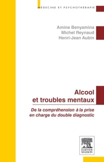 Alcool et troubles mentaux - de la compréhension à la prise en charge du double diagnostic