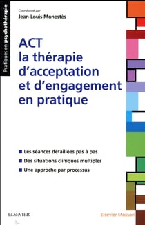 ACT la thérapie d'acceptation et d'engagement en pratique