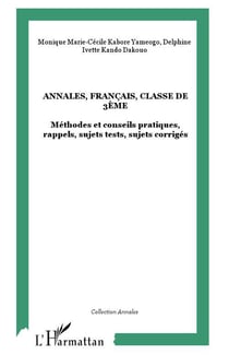 Annales, francais, classe de 3eme - methodes et conseils pratiques, rappels, sujets tests, sujets co