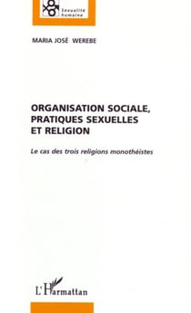 Organisation sociale, pratiques sexuelles et religion : le cas des trois religions monothéistes