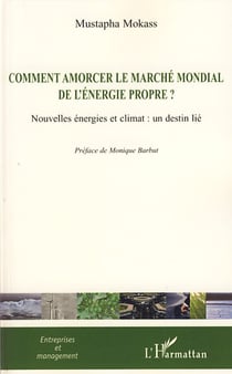 Comment amorcer le marché mondial de l'énergie propre ? - nouvelles énergies et climat : un destin lié