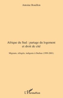 Afrique du Sud - partage du logement et droit de cité - migrants, réfugiés, indigents à Durban (1999-2001)