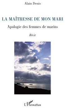 La maîtresse de mon mari - apologie des femmes de marins