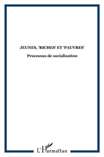 Jeunes, "riches" et "pauvres" : Processus de socialisation