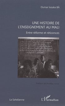 Une histoire de l'enseignement au Mali - entre réforme et réticences