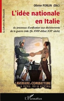 L'idée nationale en italie - du processus d'unification aux déchirements de la guerre civile (fin xviiie - début xxie siècle)