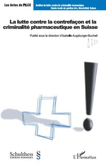 La lutte contre la contrefaçon et la criminalité pharmaceutique en suisse
