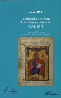 La médecine à l'époque hellénistique et romaine - Galien - la survie d'Hippocrate et des autres médecins de l'Antiquité