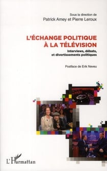 L'échange politique à la télévision - interviews, débats et divertissements politiques