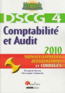 Comptabilité et audit - épreuve n°4 du dscg - manuel complet, applications et corrigés