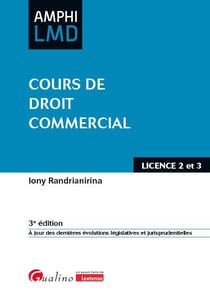 Cours de droit commercial : À jour des dernières évolutions législatives et jurisprudentielles (3e édition)