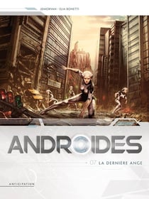 Androïdes Tome 7 : la dernière ange