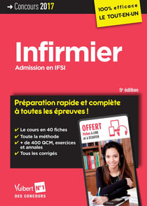 Infirmier - admission en ifsi - préparation rapide et complète à toutes les épreuves ! (concours 2017)