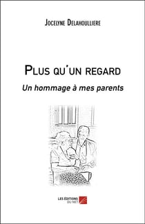 Plus qu'un regard - un hommage à mes parents
