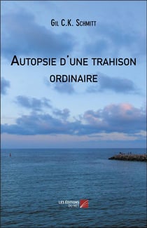 Autopsie d'une trahison ordinaire - fièvre, troubles et passions en milieu hospitalier