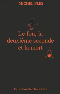 Le fou, la deuxième seconde et la mort